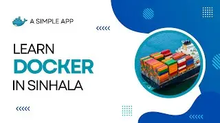 The Complete Docker Tutorial in Sinhala - PART 4 | A Simple App