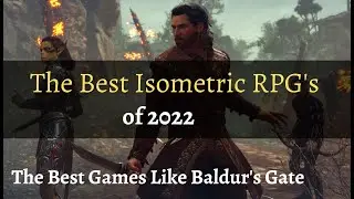 Best Isometric RPG’s of 2022 ( Games like Baldur’s Gate )