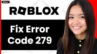 How to Fix Roblox Error Code 279 /Failed to Connect to the Game 2026 (Step By Step)