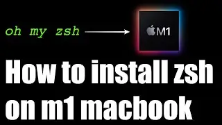 How to install zsh on M1 MacBook Air | Apple Silicon | macOs BigSur | 2021