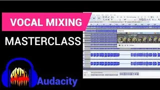 Audacity Tutorial: Vocal Mixing Masterclass | Mix Vocal Like Pro 