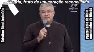 ➨Alegria, fruto de um coração reconciliado➨ Pe Roger Luis