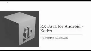 RX Java Basics - Part 2 Android Kotlin, Schedulers, AndroidSchedulers