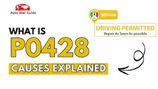 What is P0428 : Engine Error Code Causes Explained
