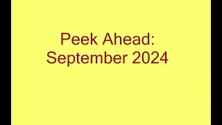 Peek Ahead: September, 2024