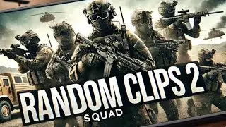 Squad - Random Clips 2