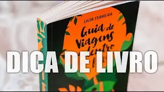 Guia de Viagens Pra Dentro e Pra Fora: como viajar de forma transformadora e responsável