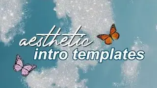 ЭСТЕТИЧНЫЕ ИНТРО БЕЗ ТЕКСТА|Aesthetic intro 💅🏻