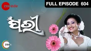 ପରି - Pari | Odia Serial | Full Ep - 604 | Zee Sarthak
