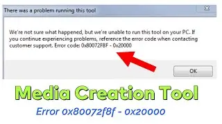 How to fix Media Creation Tool Error 0x80072f8f - 0x20000 | There was a problem running this tool