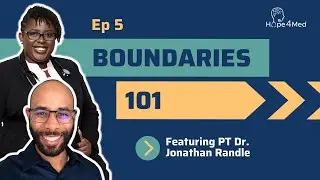 Boundaries 101 Featuring PT Dr. Jonathan Randle