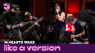 In Hearts Wake - 'Worldwide Suicide' (live for Like A Version)