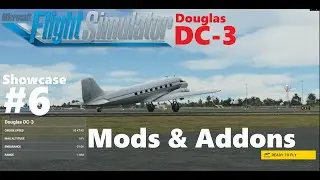 DOUGLAS DC-3 - Showcase #6 - Mods & Addons for Microsoft Flight Simulator 2020 4K