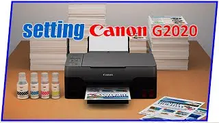 SETTING / SETUP AWAL PRINTER CANON G2020