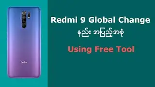 Redmi 9/9 Prime Global Change နည်း (Free Tool)