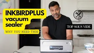 INKBIRD PLUS vacuum sealer review. How INKBIRDPLUS saves you $$$.