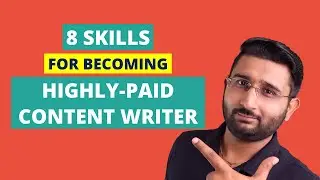Content Writing Skills | 8 Skills of a Highly Paid Content Writer | Charge More As A Content Writer