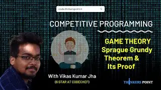 Sprague Grundy Theorem with Proof | Game Theory | Competitive Programming