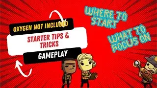OXYGEN NOT INCLUDED: STARTING TIPS AND TRICKS (GAMEPLAY)