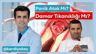 Panik Atakla Karışan Damar Tıkanıklığını Nasıl Anladık?