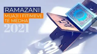 Erdhi muaji i bekuar i Ramazanit - Hoxhë Kujtim Ameti