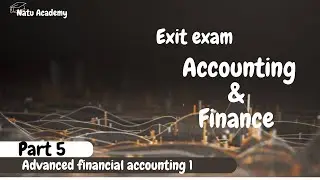 Exit exam for Accounting and Finance (Advanced financial accounting 1) 