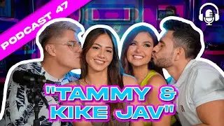 JO-DA ❤️- TAMMY & KIKE JAV -PODCAST 47
