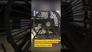 Miniature Ferris Wheel Made Using FlashCut CAD CAM CNC Software