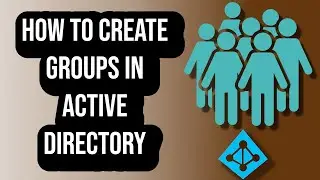 How To Create Groups In Active Directory