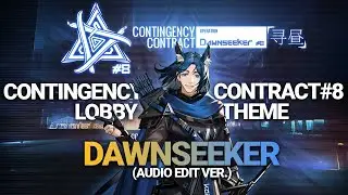 [Arknights] CC#8 Operation Dawnseeker OST | Lobby Theme | Audio Edit Ver. (Lyrics CC)