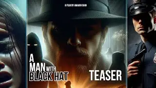 A Man with Black Hat - Official Teaser | AmaanSec