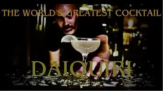 The World's Greatest Cocktail - Cocktail Spotlight No3: DAIQUIRI