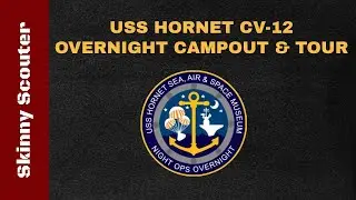 [BOY SCOUTS] I Went Camping on an Aircraft Carrier! | USS Hornet CV-12 Campout 2024
