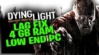 Fix lag Dying Light on a low end pc ✅