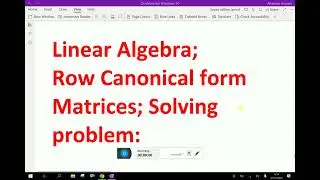 Linear Algebra : - ( Row Canonical form of matrix; Solving problem  - 25.