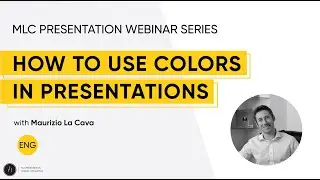 MLC Presentation Webinar Series - How to use colors in presentations