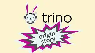 Trino: An Origin Story