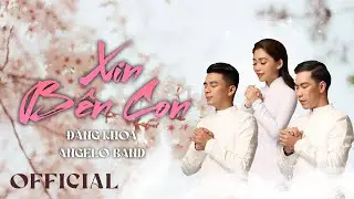 Xin Bên Con (sáng tác: Đăng Khoa) | Angelo Band [Official MV]