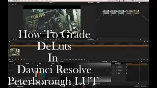 Grade Deluts In Davinci Resolve: Peterborough LUT