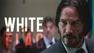 John Wick || White Flag