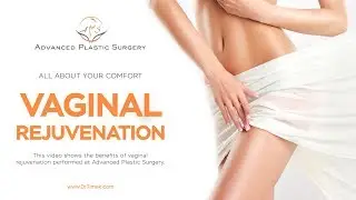 Vaginal rejuvenation at Advanced Plastic Surgery in Grand Rapids, Michigan - a patient testimonial