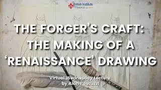 The Forger’s Craft: The Making of a ‘Renaissance’ Drawing