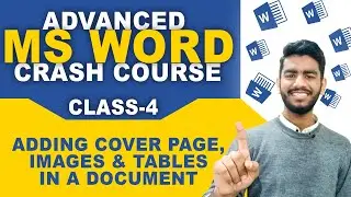 Adding Cover Page, Images & Tables in a Document | Class - 4 | MS Word Crash Course