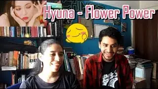 Video Reaction: Hyuna - Flower Power MV