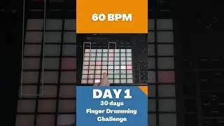Day 1 - 30 Days finger drumming challenge / Push 2