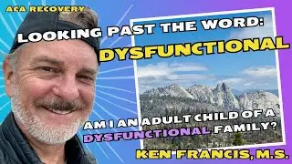ACA Recovery: Am I an Adult Child of a Dysfunctional Family?