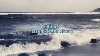 trauma ||- Elsya Ft Aan Story || speed up song tiktok