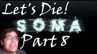 Soma Gameplay Walkthrough Playthrough || The WAU Is A Nice AI Afterall || Part 8 Let's Play