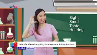 Grade 7 Science Q1 Ep1: Scientific Ways of Acquiring Knowledge and Solving Problems