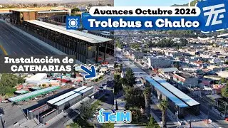 Así va el TROLEBÚS A CHALCO! Cuando TERMINARÁ? (Octubre 2024)